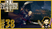OCTOPATH TRAVELER2 #38